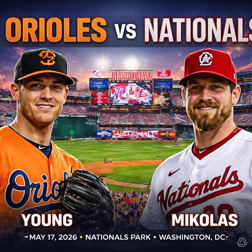 May 17th, 2026 GAME PREVIEW: Baltimore Orioles and Washington Nationals analysis, best bets, prediction and odds